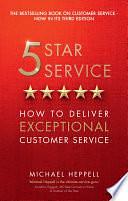 Five Star Service: How To Deliver Exceptional Customer Service by Michael Heppell