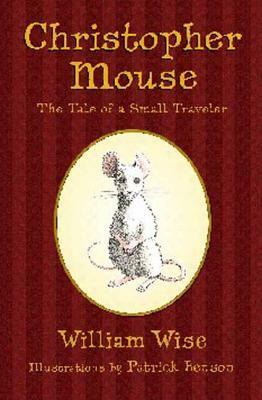Christopher Mouse: The Tale of a Small Traveler by 