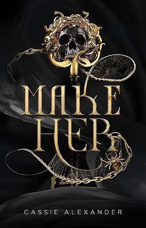 Make Her by Cassie Alexander