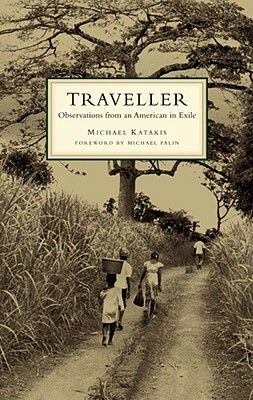 The Traveller: Observations from an American in Exile by Michael Katakis