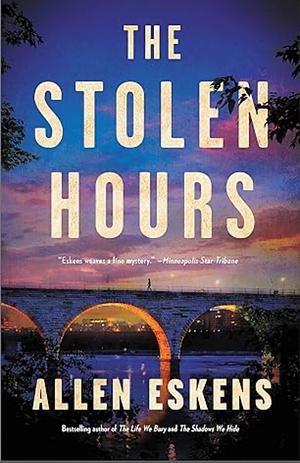 The Stolen Hours by Allen Eskens