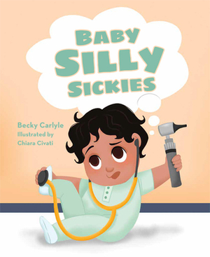 Baby Silly Sickies by Becky Carlyle