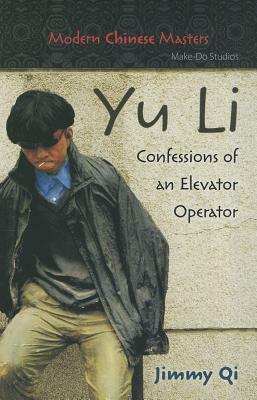 Yu Li: Confessions of an Elevator Operator by Jimmy Qi, Harvey Thomlinson