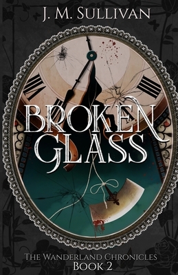 Broken Glass by J.M. Sullivan