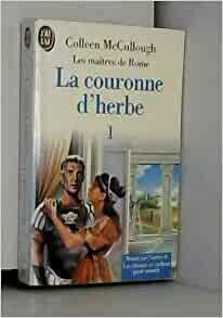 La Couronne D'herbe by Colleen McCullough