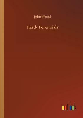 Hardy Perennials by John Wood