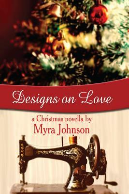 Designs on Love by Myra Johnson