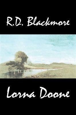 Lorna Doone by R. D. Blackmore, Fiction, Classics by R.D. Blackmore