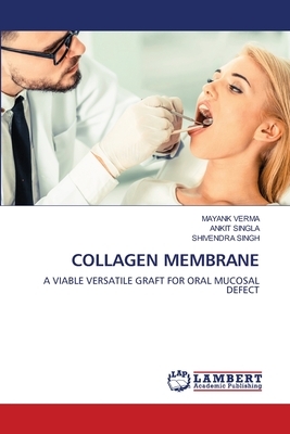 Collagen Membrane by Ankit Singla, Mayank Verma, Shivendra Singh