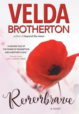 Remembrance by Velda Brotherton