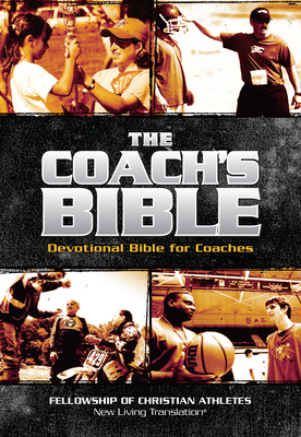 The Coach's Bible: NLT Devotional Bible for Coach's by 