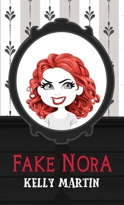 Fake Nora by Kelly Martin