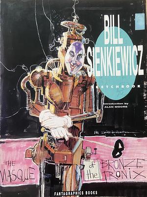 Bill Sienkiewicz Sketchbook by Gary Groth