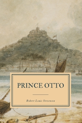 Prince Otto: A Romance by Robert Louis Stevenson