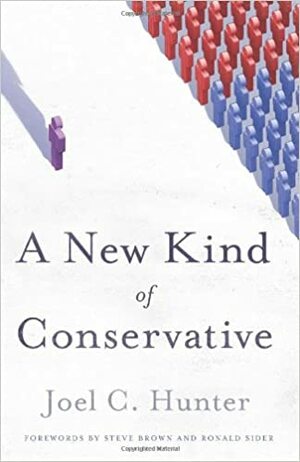 A New Kind of Conservative by Joel C. Hunter