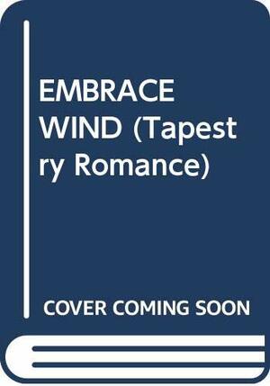 Embrace the Wind by Lynda Trent