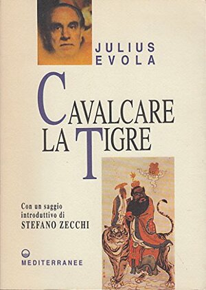 Cavalcare la Tigre by Stefano Zecchi, Julius Evola