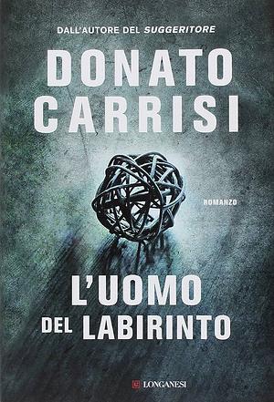 L'uomo del labirinto  by Donato Carrisi