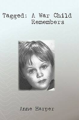 Tagged: A War Child Remembers by Anne Harper