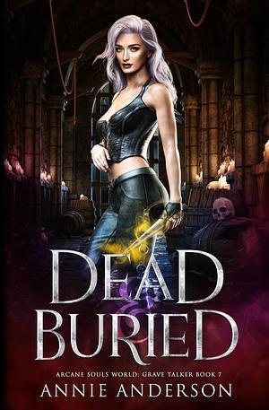 Dead and Buried by Annie Anderson