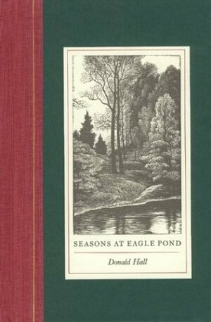 Seasons at Eagle Pond by Donald Hall