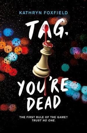Tag, You're Dead by Kathryn Foxfield