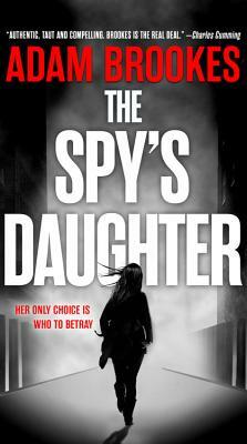 The Spy's Daughter by Adam Brookes