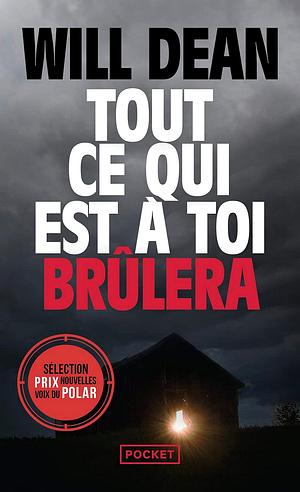 Tout ce qui est à toi brûlera by Will Dean