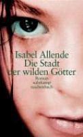 Die Stadt der wilden Götter by Isabel Allende