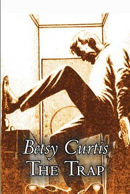 The Trap by Betsy Curtis, Science Fiction, Fantasy by Betsy Curtis