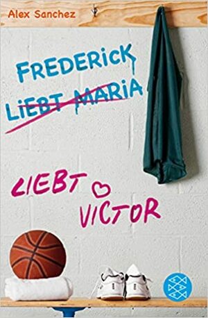 Frederick Liebt Maria Liebt Victor by Gudrun Likar, Alex Sanchez
