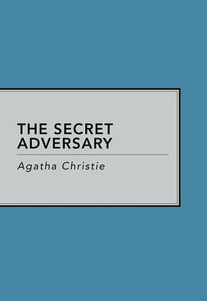 The Secret Adversary by Agatha Christie