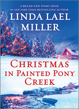 Christmas in Painted Pony Creek by Linda Lael Miller