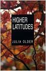 Higher Latitudes by Julia Older