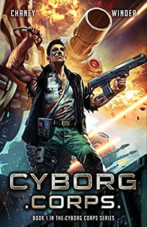 Cyborg Corps by Christopher Winder, J.N. Chaney