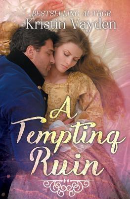 A Tempting Ruin by Kristin Vayden