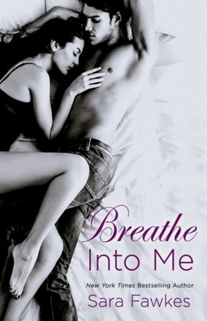 Breathe into Me by Sara Fawkes