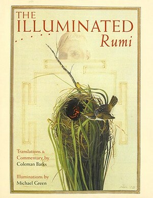 The Illuminated Rumi by Rumi, Rumi