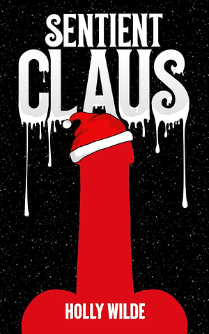 Sentient Claus by Holly Wilde