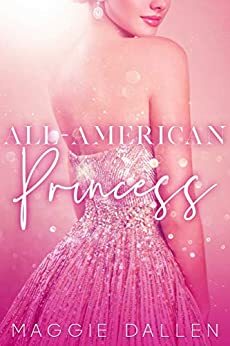 All-American Princess by Maggie Dallen