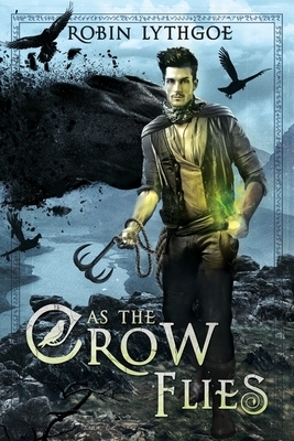 As the Crow Flies by Robin Lythgoe