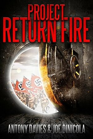 Project Return Fire by Antony Davies, Joe Dinicola