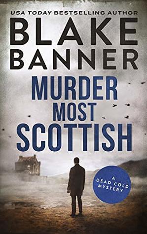 Murder Most Scottish by Blake Banner