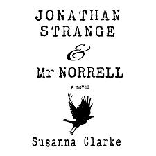 Jonathan Strange & Mr Norrell by Susanna Clarke