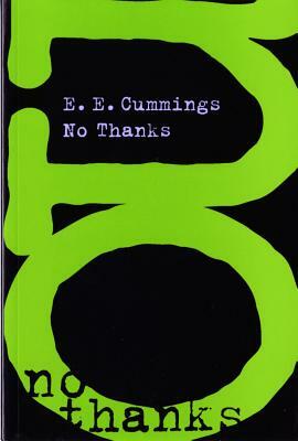 No Thanks by E.E. Cummings