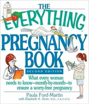The Everything Pregnancy Book by Paula Ford-Martin, Elisabeth A. Aron
