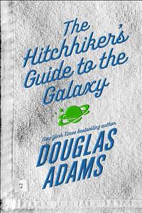 The Hitchhiker's Guide to the Galaxy by Douglas Adams