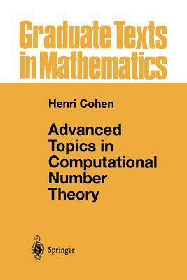 Advanced Topics in Computational Number Theory by Henri Cohen