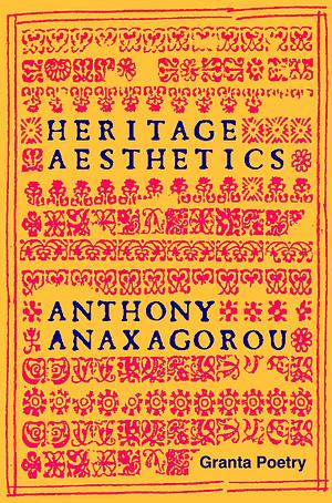 Heritage Aesthetics by Anthony Anaxagorou