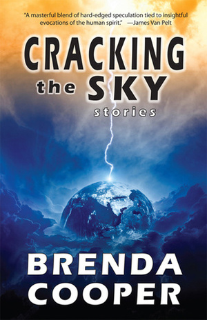 Cracking the Sky by Brenda Cooper